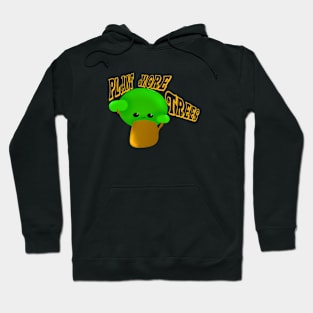 Plant more trees Hoodie